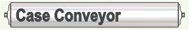 Case Conveyor